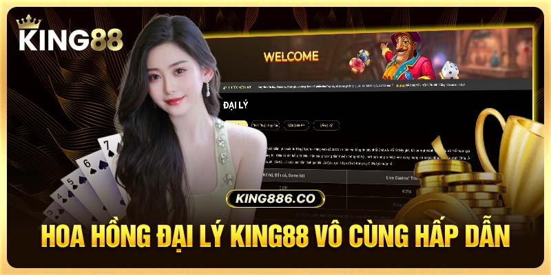 Hoa hồng đại lý King88 vô cùng hấp dẫn