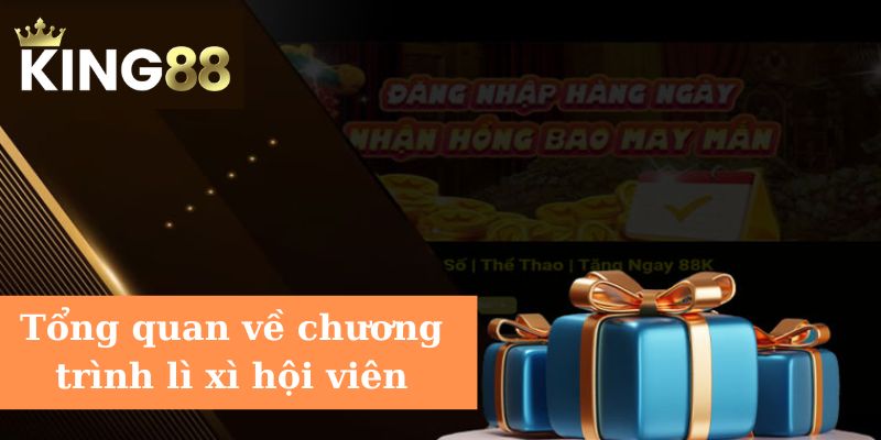 Tổng quan về chương trình lì xì hội viên