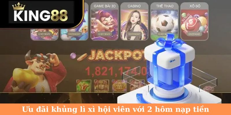 lì xì hội viên với 2 hôm nạp tiền