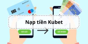 Tất cả các bước thực hiện nạp tiền Kubet